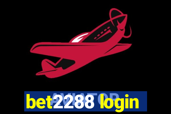 bet2288 login